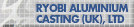 RYOBI ALUMINIUM CASTING(UK),LTD.